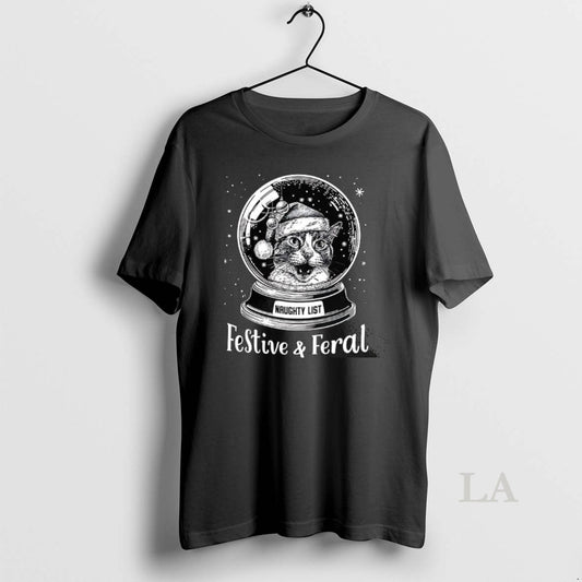 Original Snow Globe Cat Festive And Feral Naughty List Christmas T-Shirts, Hoodie, Sweatshirt | AU18TeeNovaLab.com