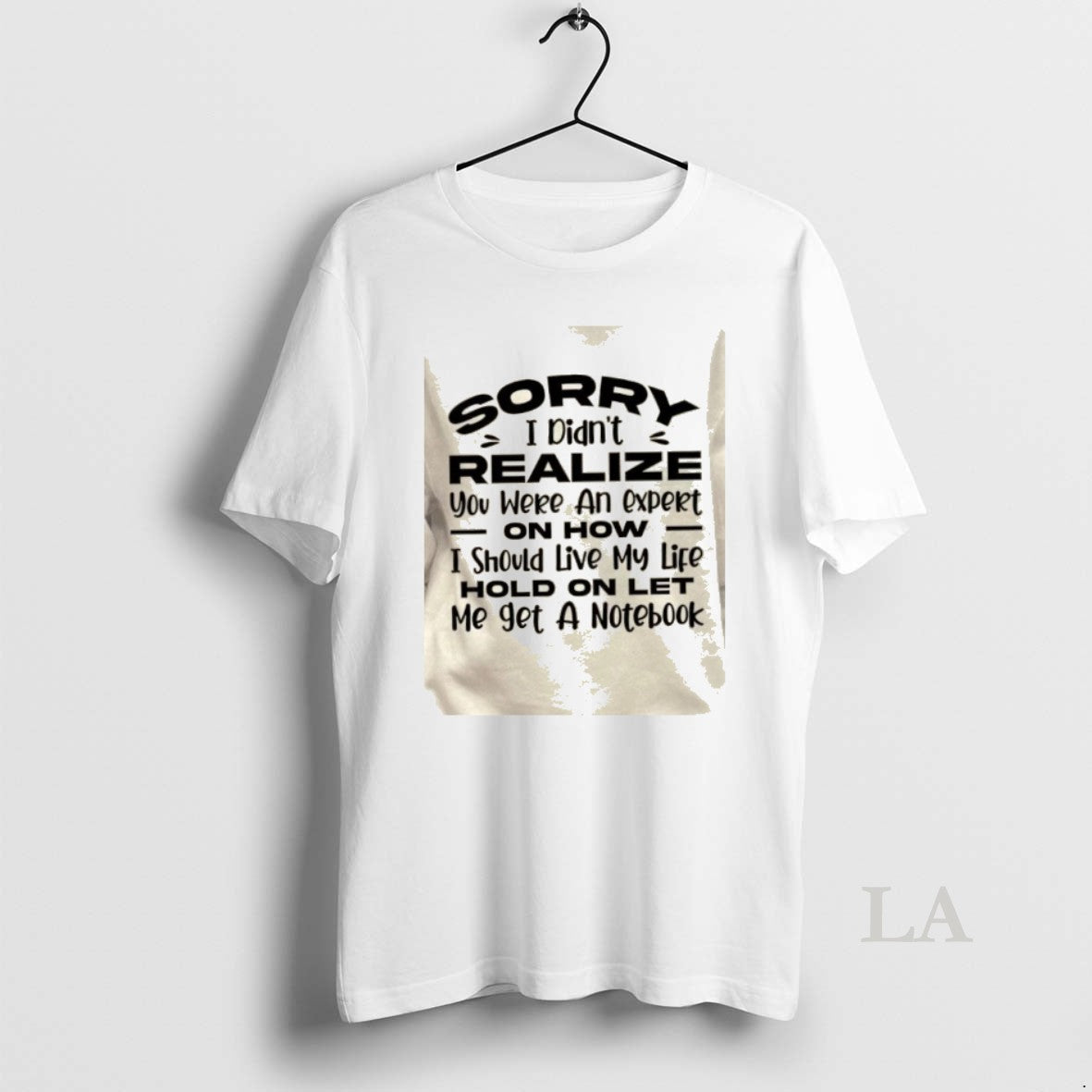 Original Sorry I Didnt Realize You Were An Expert On How I Should Live My T-Shirts, Hoodie, Sweatshirt | AU18TeeNovaLab.com