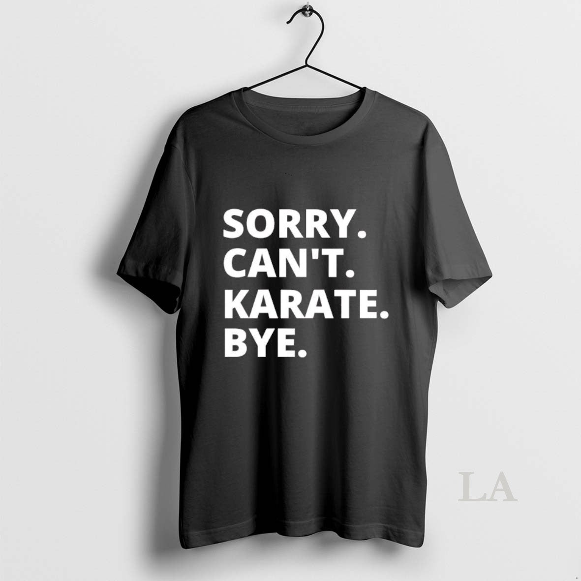 Original Sorry Cant Karate Bye T-Shirts, Hoodie, Sweatshirt | AU18TeeNovaLab.com