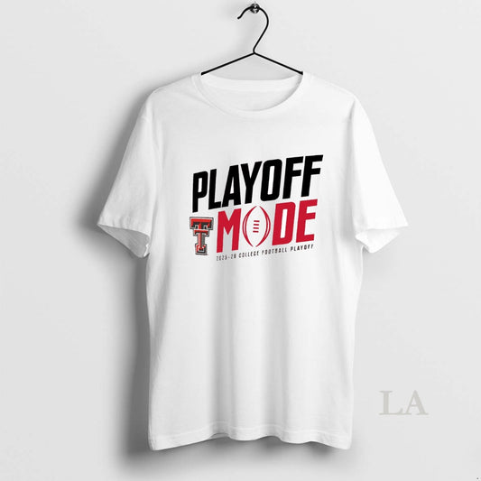 Original Texas Tech Red Raiders Playoff Mode 2025 26 College Football Playoff T-Shirts, Hoodie, Sweatshirt