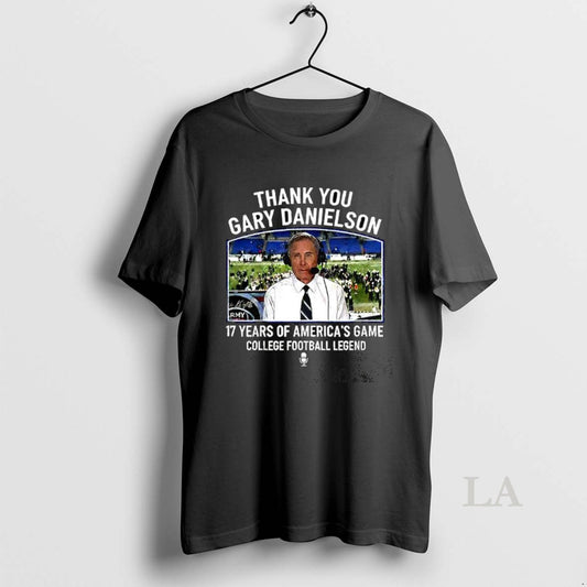 Original Thank You Gary Danielson Football Analyst 17 Years Of Americas Game College Football Legend T-Shirts, Hoodie,...