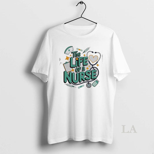 Original The Life Of A Nurse Design T-Shirts, Hoodie, Sweatshirt | AU18TeeNovaLab.com