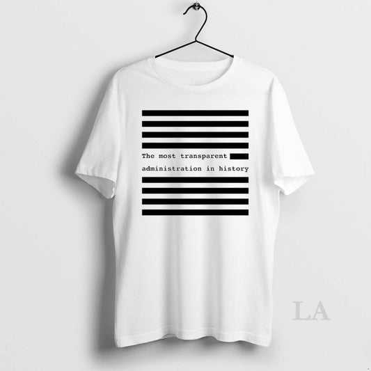 Original The Most Transparent Administration In History Circle T-Shirts, Hoodie, Sweatshirt | AU18TeeNovaLab.com
