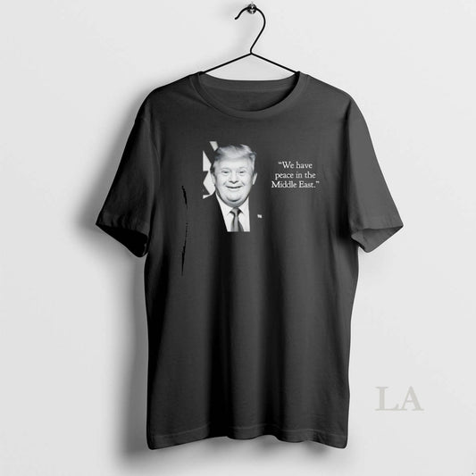 Original Trump Down Syndrome We Have Peace In The Middle East T-Shirts, Hoodie, Sweatshirt | AU18TeeNovaLab.com
