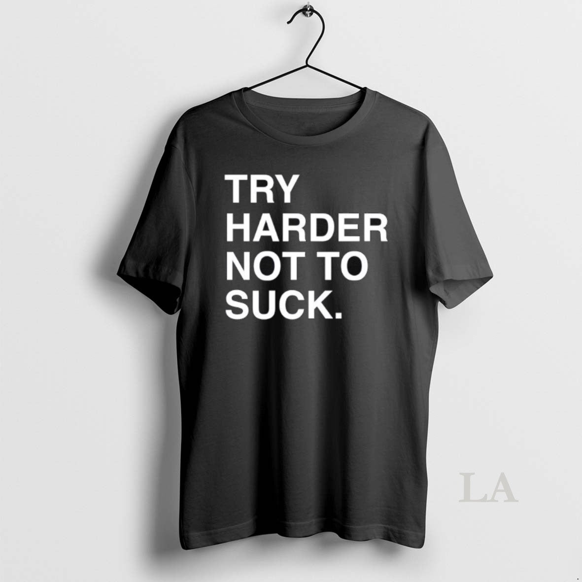 Original Try Harder Not To Suck Text