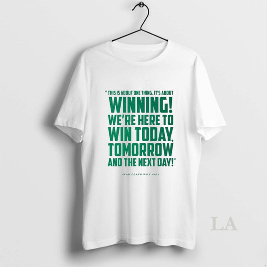 Original Tulane Head Coach Will Hall This Is About One Thing Its About Winning Were T-Shirts, Hoodie, Sweatshirt