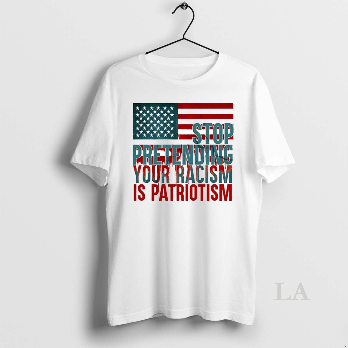 Original Us Flag Stop Pretending Your Racism Is Patriotism