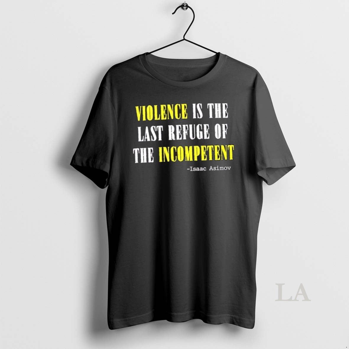 Original Violence Is The Last Refuse Of The Incompetent Isaac Asimov
