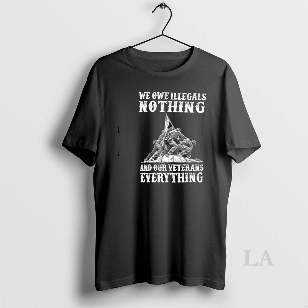Original We Owe Illegals Nothing Our Veterans Everything T-Shirts, Hoodie, Sweatshirt | AU18TeeNovaLab.com