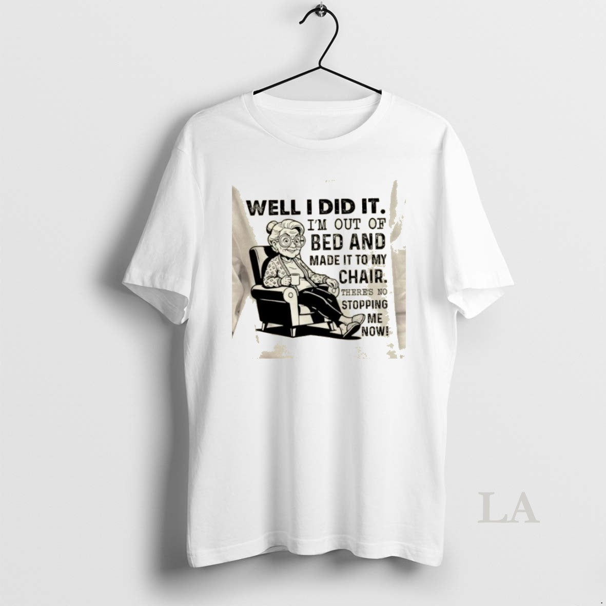 Original Well I Did It Im Out Of Bed And Made It To My Chair T-Shirts, Hoodie, Sweatshirt | AU18TeeNovaLab.com