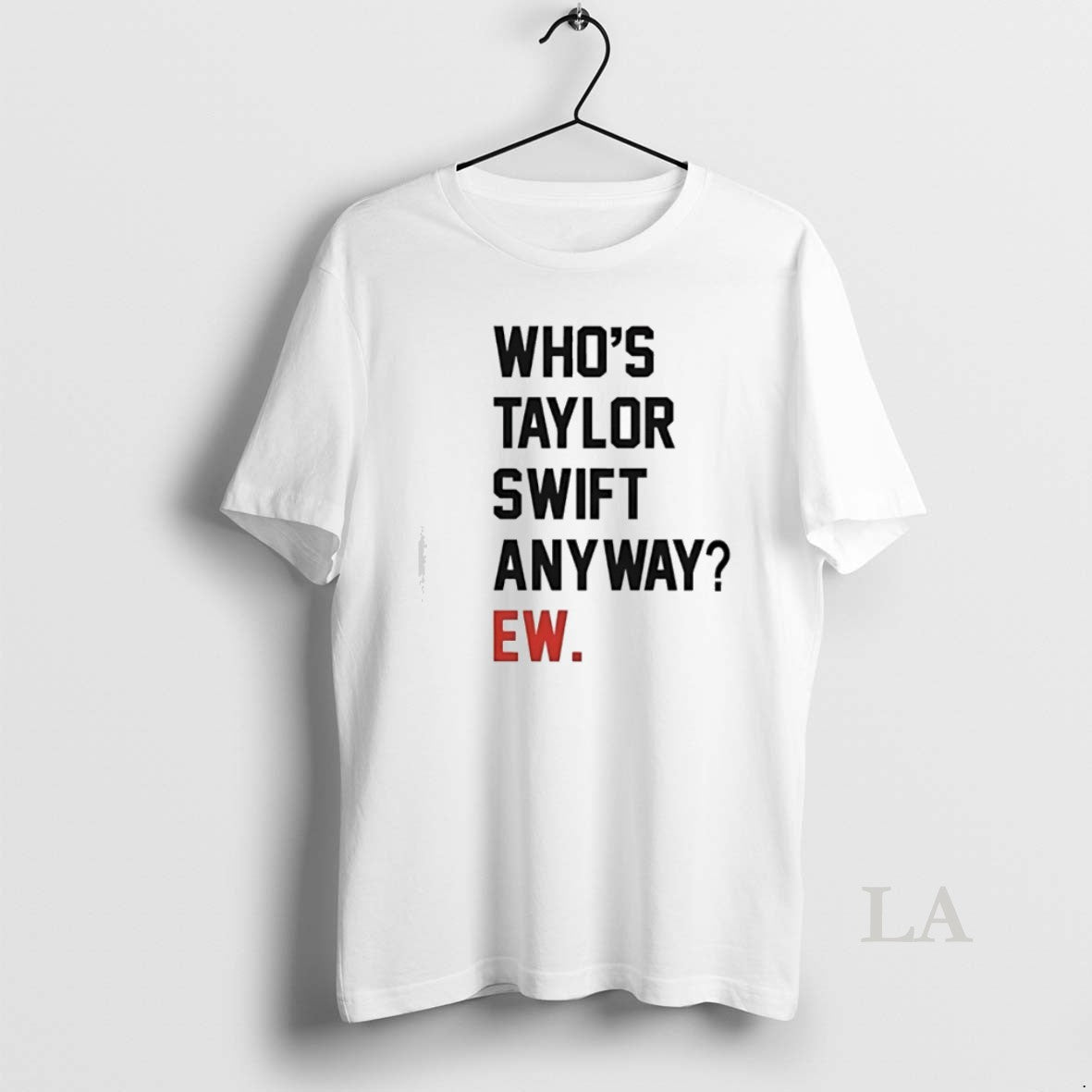 Original Whos Taylor Anyway Ew