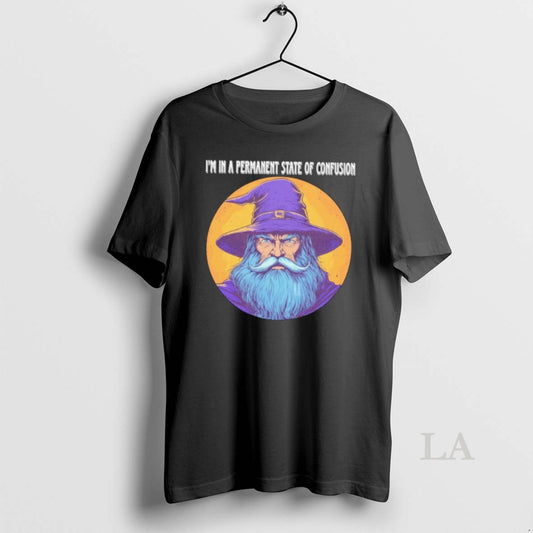 Original Wizard Im In A Permanent State Of Confusion