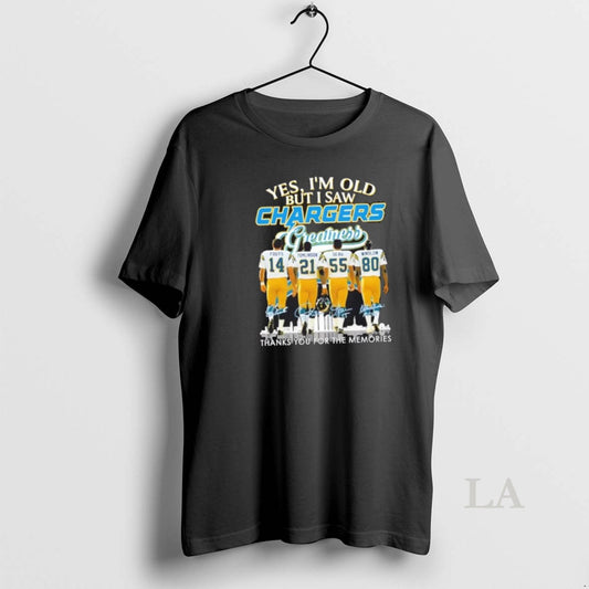 Original Yes Im Old But I Saw Los Angeles Chargers Greatness Fouts Tomlinson Seau Winslow T-Shirts, Hoodie, Sweatshirt