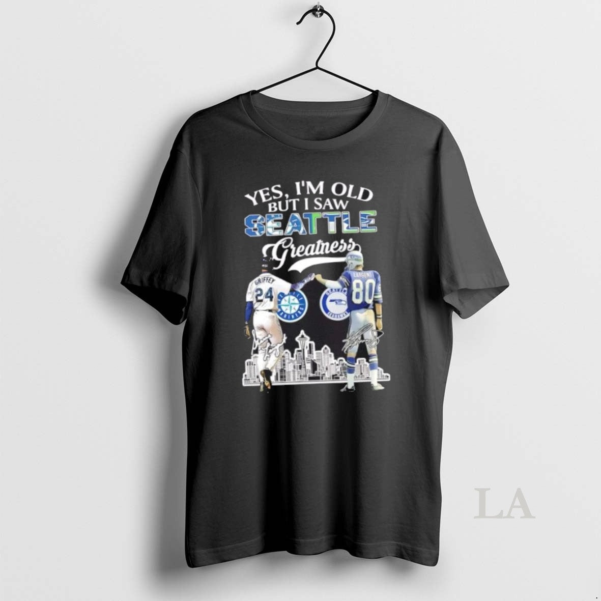 Original Yes Im Old But I Saw Greatness Seattle Mariners Griffey Mariners X Largent Seahawks
