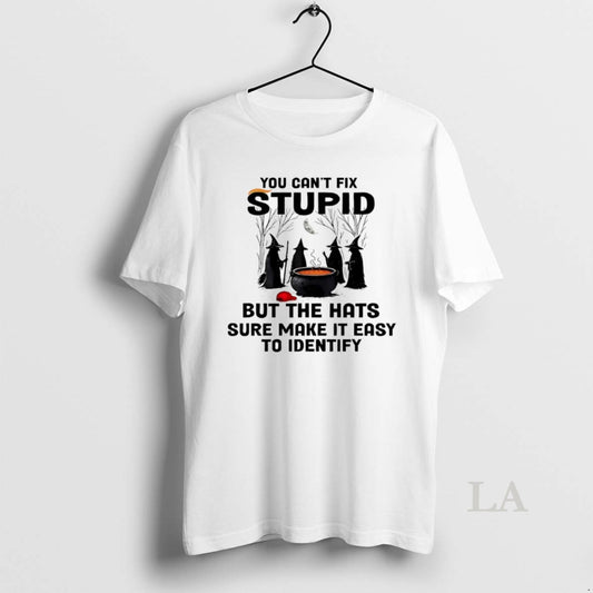 Original You Cant Fix Stupid But The Hats Sure Make It Easy To Identify Halloween
