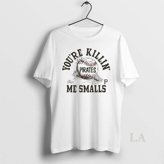 Original Youre Killin Me Smalls Pittsburgh Pirates X The Sandlot