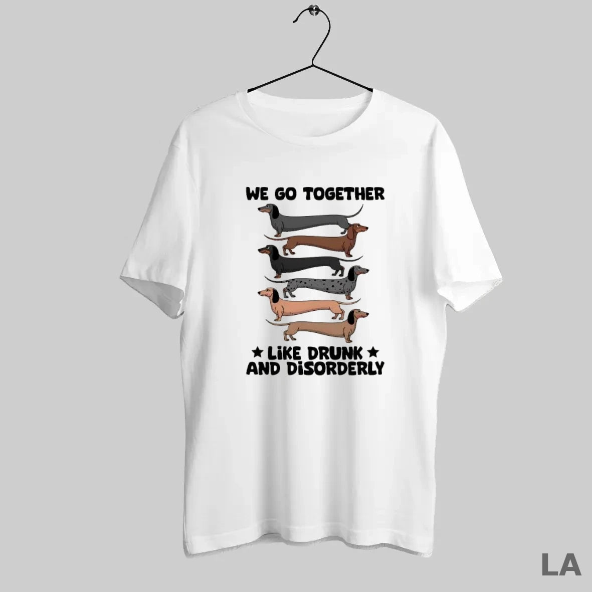 Original Agshtryi Dachshunds We Go Together Like Drunk And Disorderly