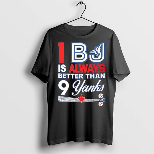 Premium 1 Bj Is Always Better Than 9 Yanks T Shirts