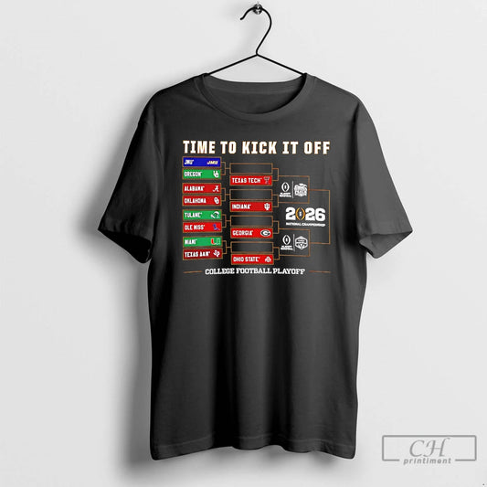 Premium 2025 26 College Football Playoff Timje To Kick It Off Bracket T Shirts Sweater Hoodie, Sweatshirt