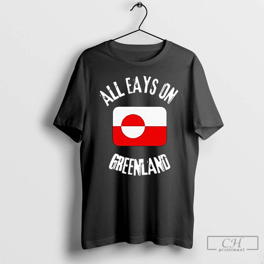 Premium All Eyes On Greenland Flag T-Shirts, Hoodie, Sweatshirt | AU18TeeNovaLab.com