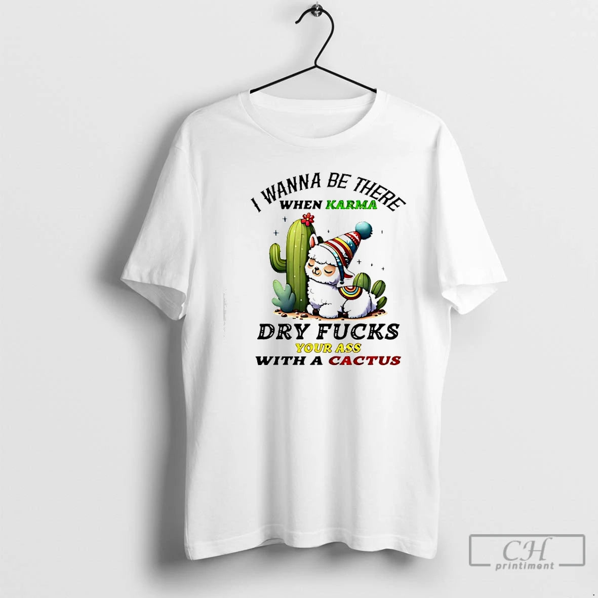 Premium Alpaca Wanna Be There When Karma Dry Fucks Your Ass With A Cactus T-Shirts, Hoodie, Sweatshirt | AU18TeeNovaLab.com