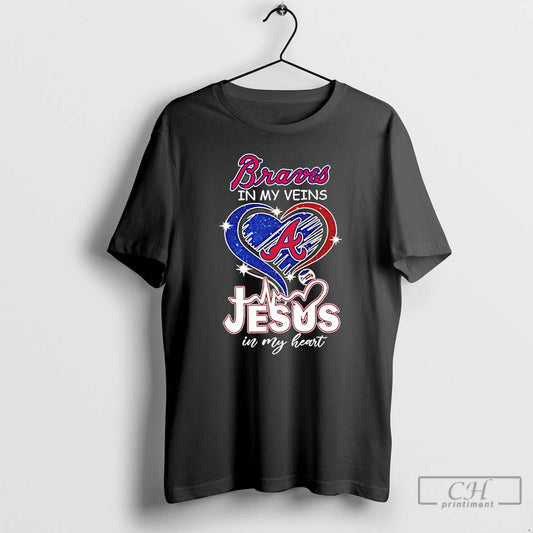 Atlanta Braves In My Veins Jesus In My Heart