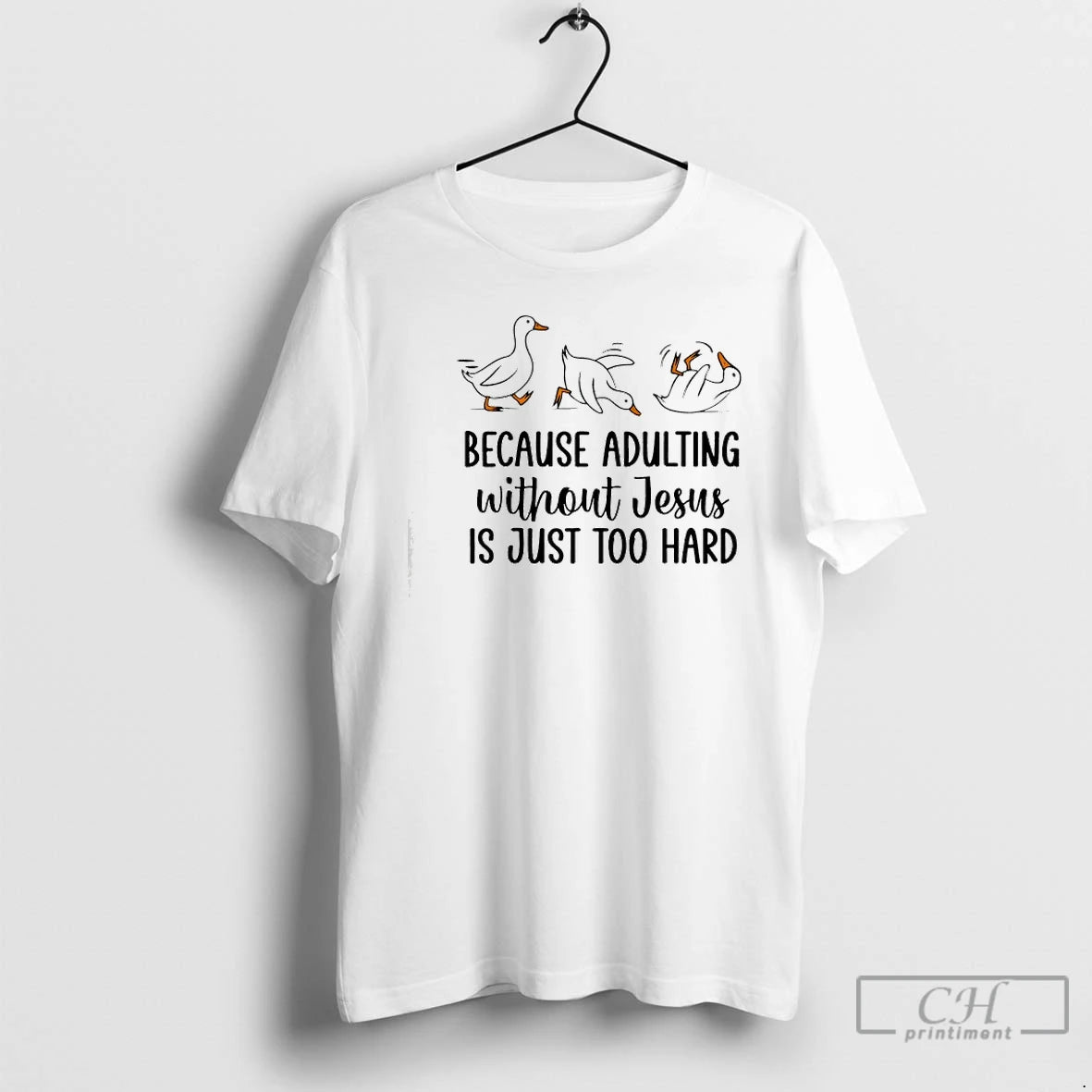 Premium Because Adulting Without Jesus Is Just Too Hard Funny Goose T-Shirts, Hoodie, Sweatshirt | AU18TeeNovaLab.com