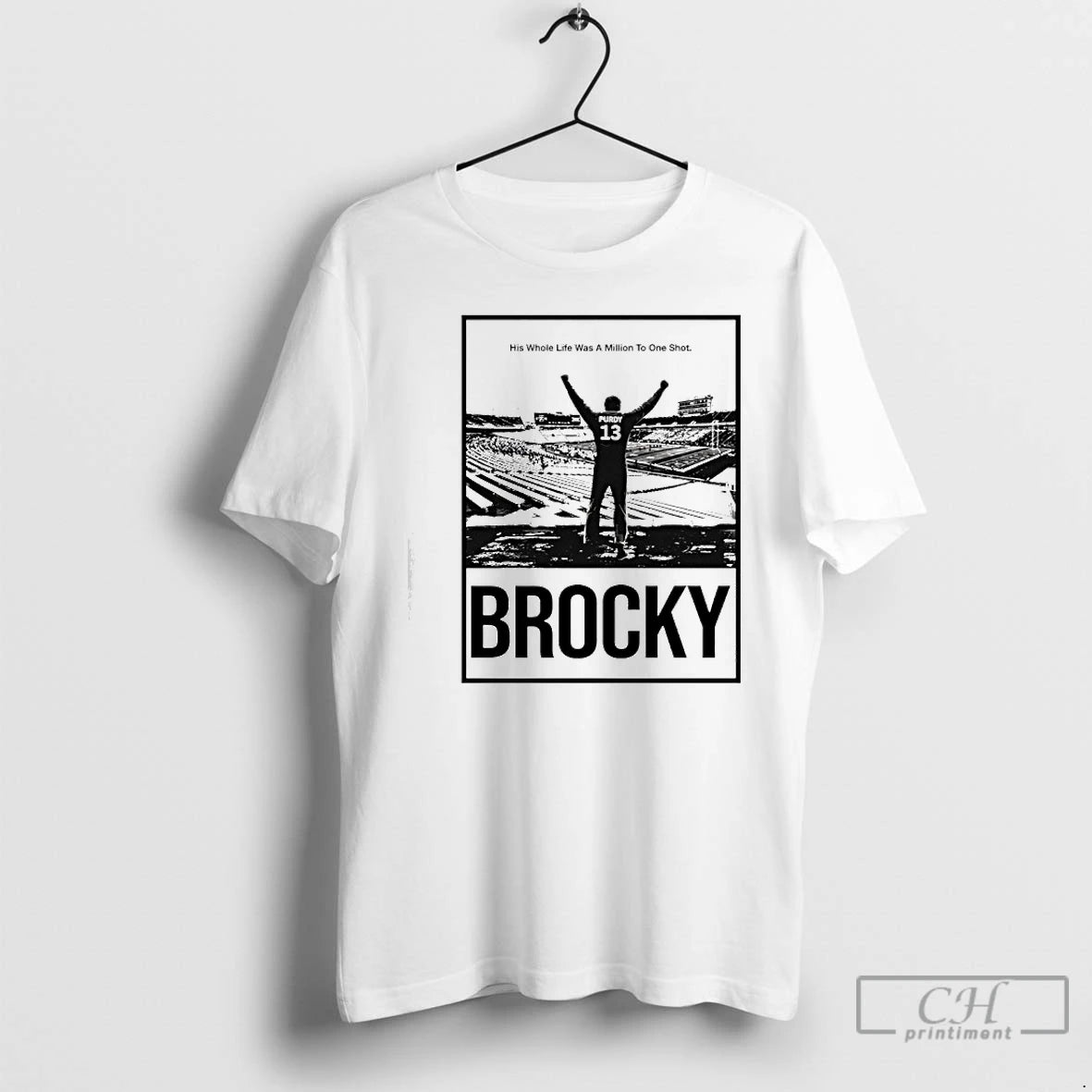 Premium Brock Purdy Brocky His Whole Life Was A Million To One Shot T Shirts Hoodie, Sweatshirt | AU18TeeNovaLab.com