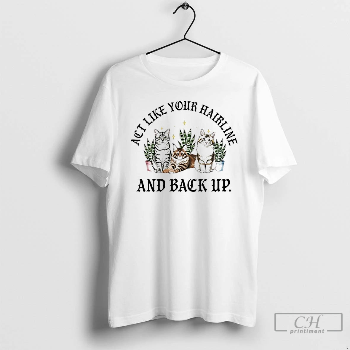 Premium Cat Act Like Your Hairline And Back Up T-Shirts, Hoodie, Sweatshirt | AU18TeeNovaLab.com