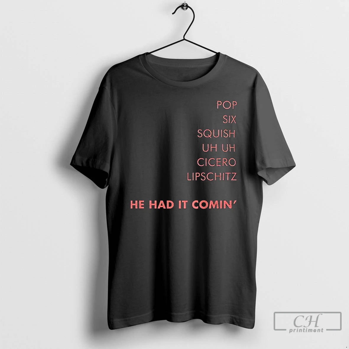 Premium Cell Block Tango Pop Six Squish He Had It Comin T-Shirts, Hoodie, Sweatshirt | AU18TeeNovaLab.com