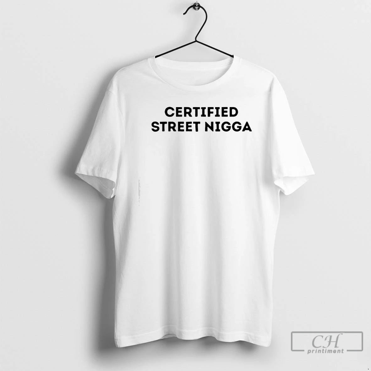 Premium Certified Street Nigga T-Shirts, Hoodie, Sweatshirt | AU18TeeNovaLab.com