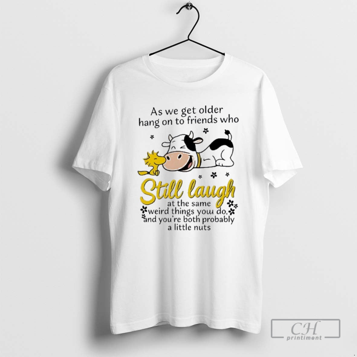 Premium Cow As We Get Older Hang On To Friends Who Still Laugh Shirt Sweater Hoodie, Sweatshirt | AU18TeeNovaLab.com