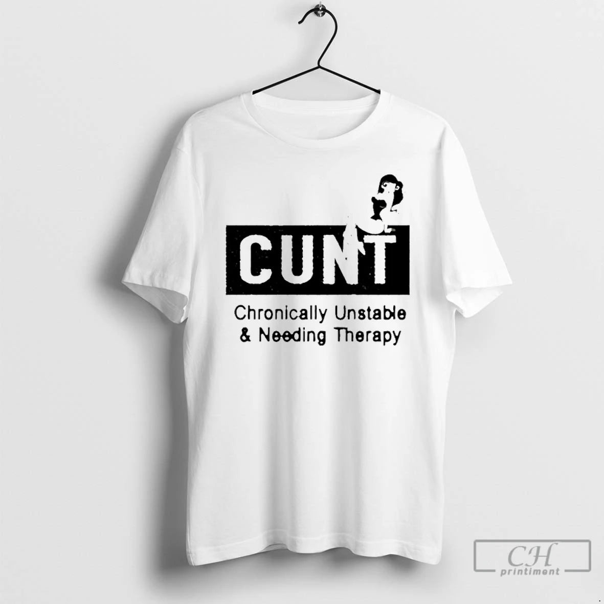 Premium Cunt Chronically Unstable And Needing Therapy T-Shirts, Hoodie, Sweatshirt | AU18TeeNovaLab.com