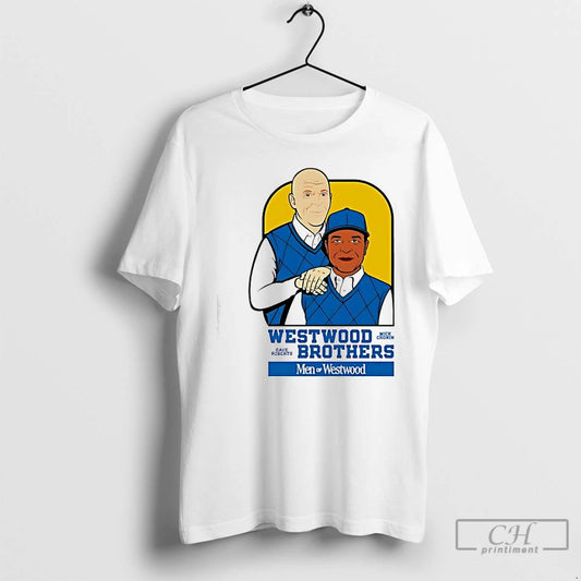 Premium Dave Roberts X Mick Cronin Westwood Brothers Men Of Westwood T-Shirts, Hoodie, Sweatshirt | AU18TeeNovaLab.com