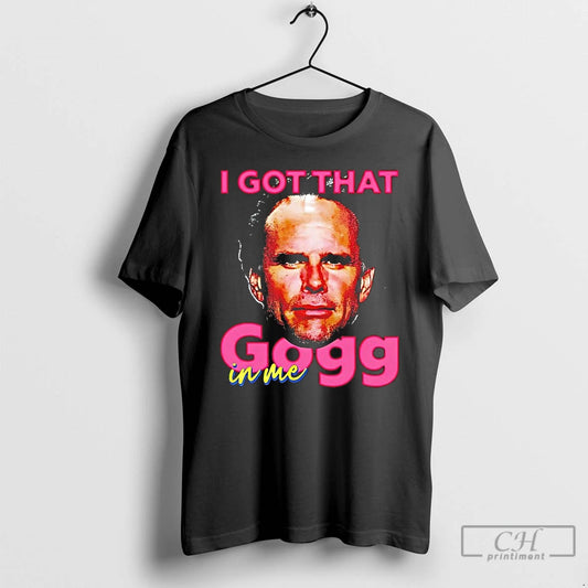 Premium David Goggins I Got That Gogg In Me T-Shirts, Hoodie, Sweatshirt | AU18TeeNovaLab.com