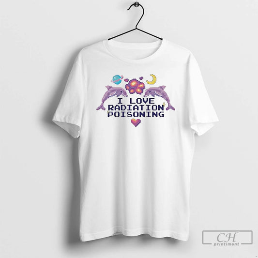 Premium Dolphin Pixel Love Radiation Poisoning T-Shirts, Hoodie, Sweatshirt | AU18TeeNovaLab.com