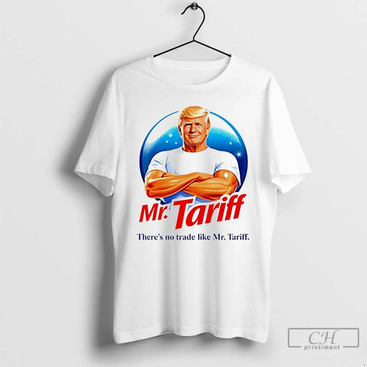 Premium Donald Trump Mr Tariff Theres No Trade Like Mr Tariff T-Shirts, Hoodie, Sweatshirt | AU18TeeNovaLab.com