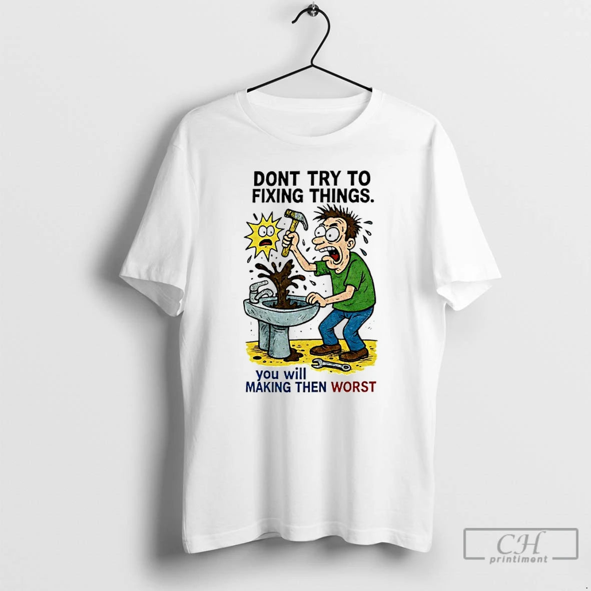 Premium Dont Try To Fixing Things You Will Making Then Worst T-Shirts, Hoodie, Sweatshirt | AU18TeeNovaLab.com