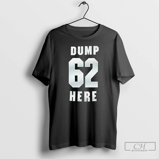 Premium Dump 62 Here Seattle Mariners Fan T Shirts