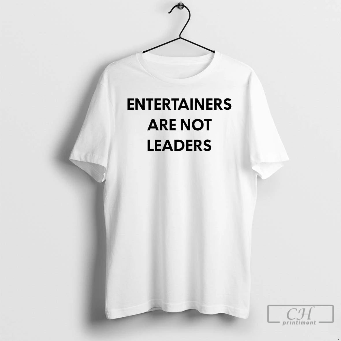 Premium Entertainers Are Not Leaders T-Shirts, Hoodie, Sweatshirt | AU18TeeNovaLab.com