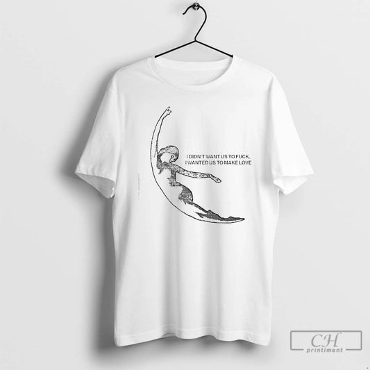 Premium Erin Lecount La Lune Tour I Didnt Want Us To Fuck I Wanted Us T-Shirts, Hoodie, Sweatshirt | AU18TeeNovaLab.com