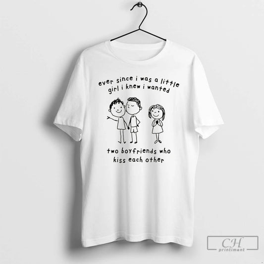 Premium Ever Since I Was A Little Girl I Knew I Wanted Two Boyfriends Who T-Shirts, Hoodie, Sweatshirt | AU18TeeNovaLab.com
