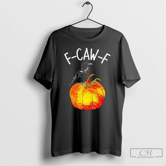 Premium F Caw F Crow Pumpkin Halloween T Shirts