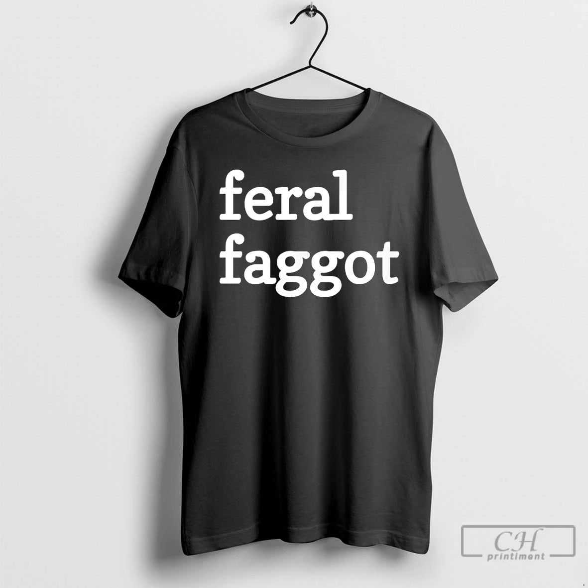 Premium Feral Faggot T-Shirts, Hoodie, Sweatshirt | AU18TeeNovaLab.com