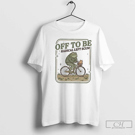 Premium Frog Bicycle Off To Be Radical Left Scum T-Shirts, Hoodie, Sweatshirt | AU18TeeNovaLab.com