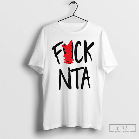 Premium Fuck Nta T-Shirts, Hoodie, Sweatshirt | AU18TeeNovaLab.com