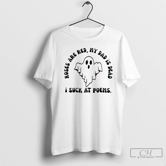 Premium Ghost Roses Are Red My Dad Is Dead I Scuk At Poems Christmas T-Shirts, Hoodie, Sweatshirt | AU18TeeNovaLab.com