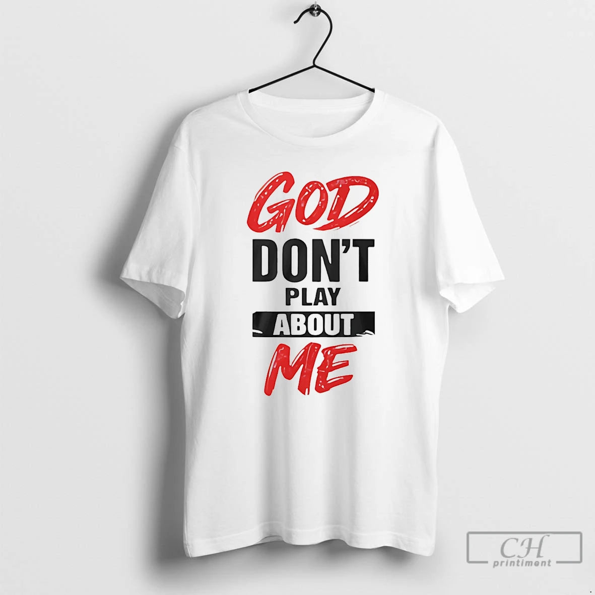 God Dont Play About Me