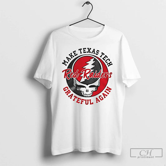 Premium Grateful Dead Make Texas Tech Red Raiders Grateful Again T-Shirts, Hoodie, Sweatshirt | AU18TeeNovaLab.com