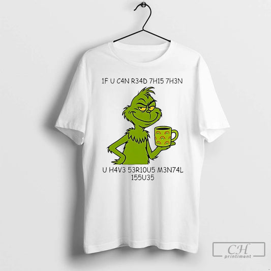 Premium Grinch 1f U C4n R34d 7h15 7h3n U H4v3 T-Shirts, Hoodie, Sweatshirt | AU18TeeNovaLab.com